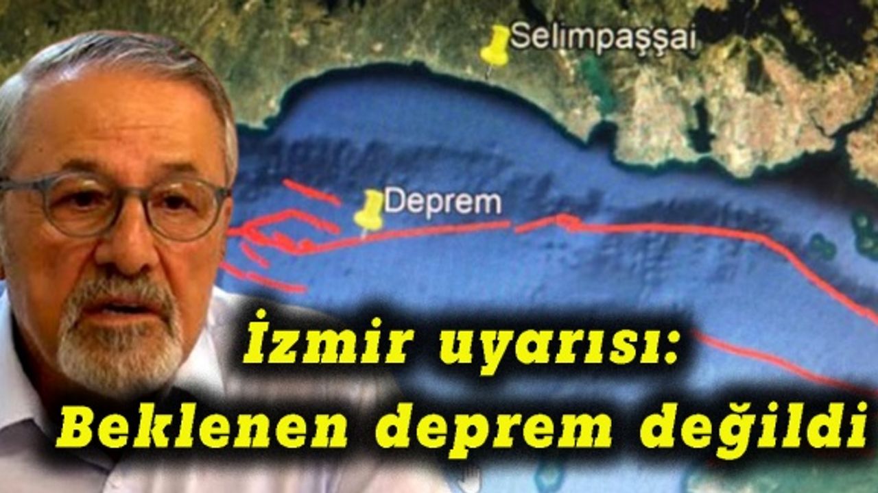 Görür'den İzmir uyarısı: Beklenen deprem değildi
