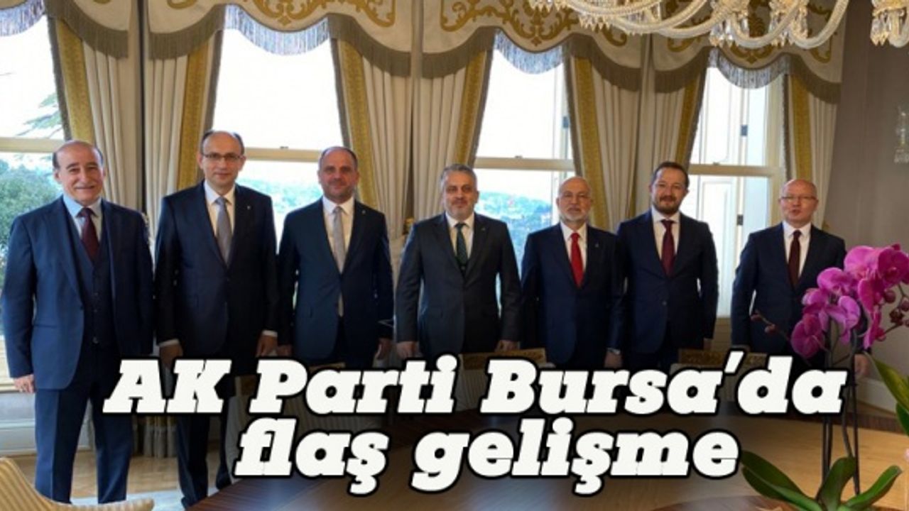 AK Parti Bursa'da yeni flaş gelişme