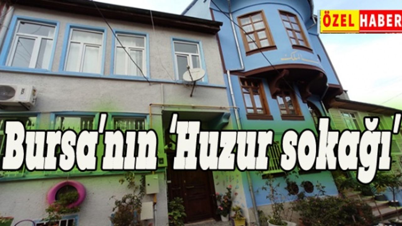 Bursa'nın 'Huzur sokağı'