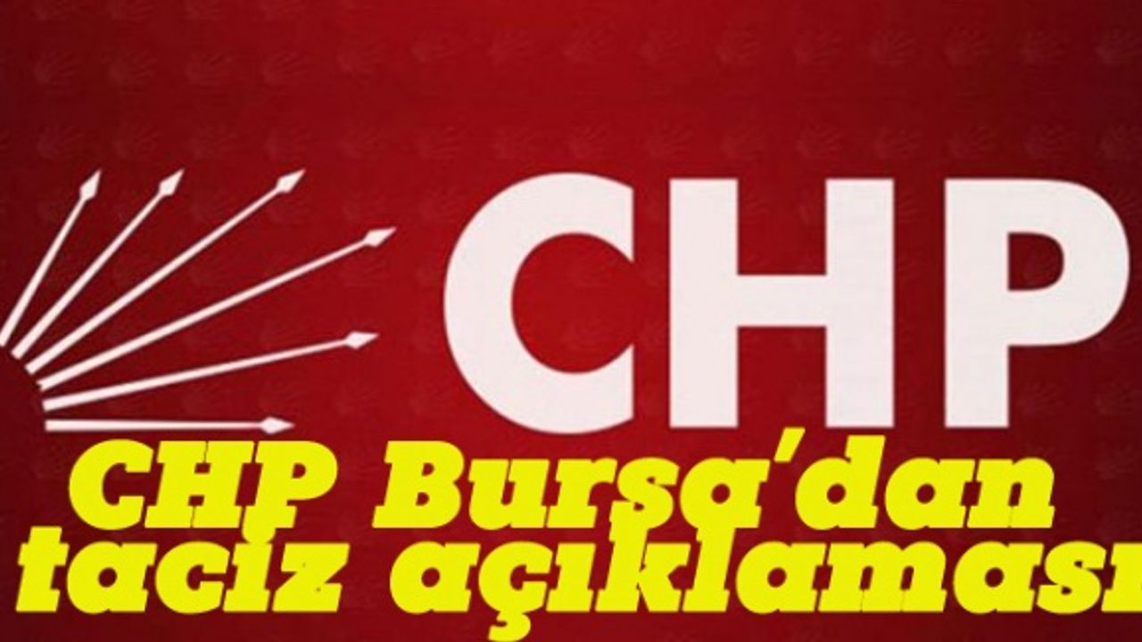 CHP Bursa'dan taciz açıklaması