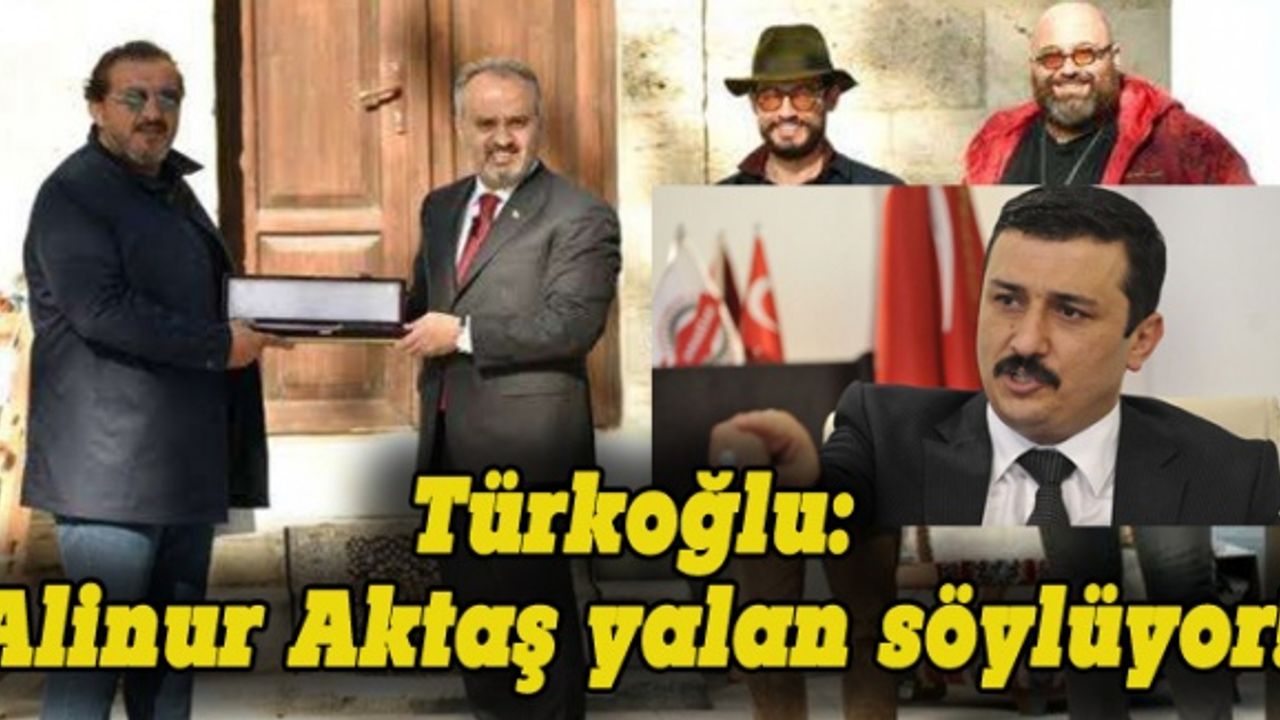 Türkoğlu: Alinur Aktaş yalan söylüyor!