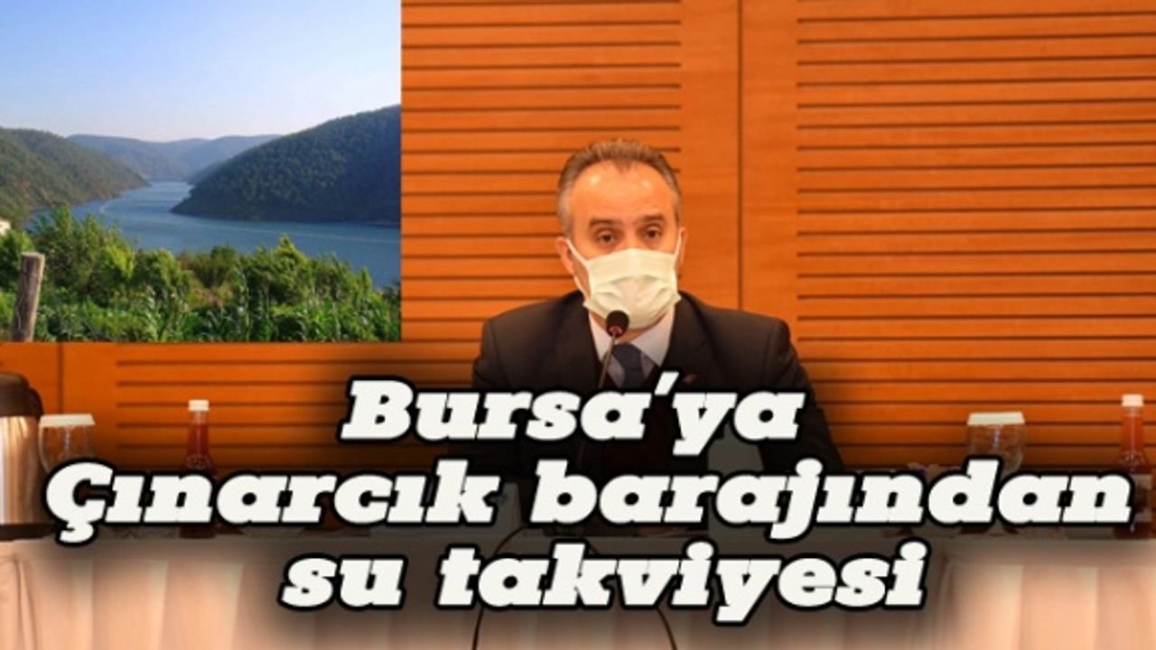 Bursa'ya Çınarcık barajından su takviyesi