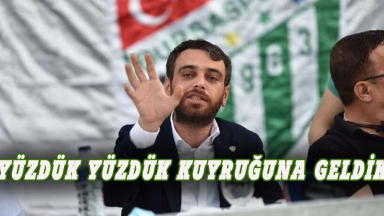 Bursaspor yönetim lideri Adanur: Yüzdük yüzdük kuyruğuna geldik