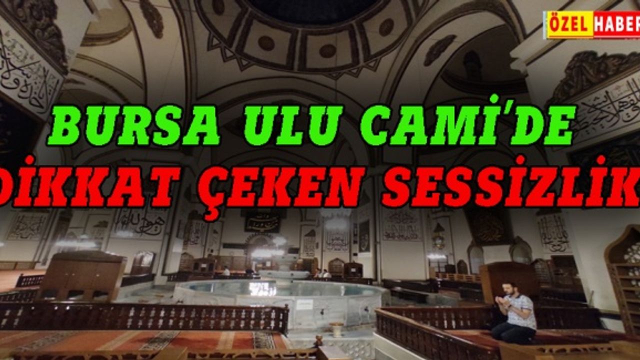 Bursa Ulu Cami'de sessizlik