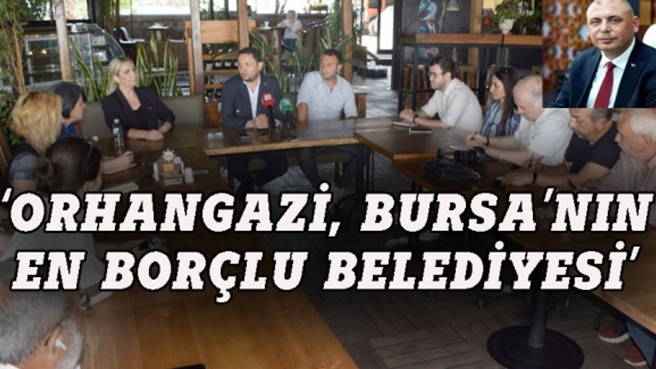 CHP'li Teke: Orhangazi, Bursa'nın en borçlu belediyesi
