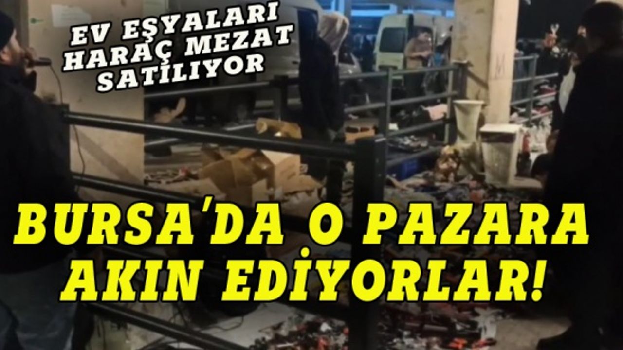 Bursa'da o pazara akın ediyorlar!