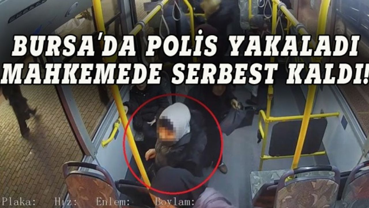 Bursa'nın sabıkalı hırsızı yine serbest kaldı!