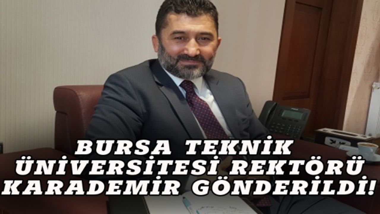 Bursa Teknik Üniversitesi rektörü değişti