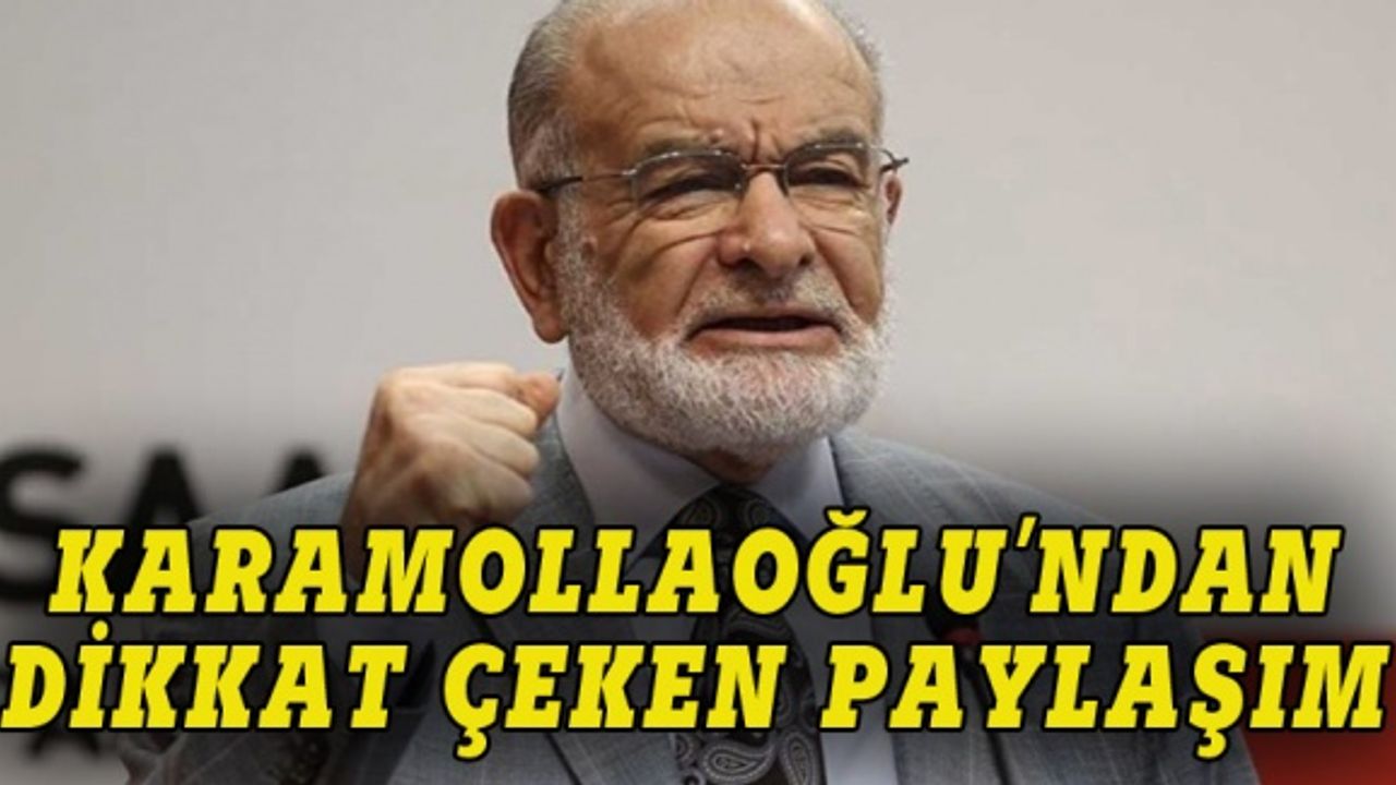 Saadet Lideri Karamollaoğlu'ndan dikkat çeken ifadeler