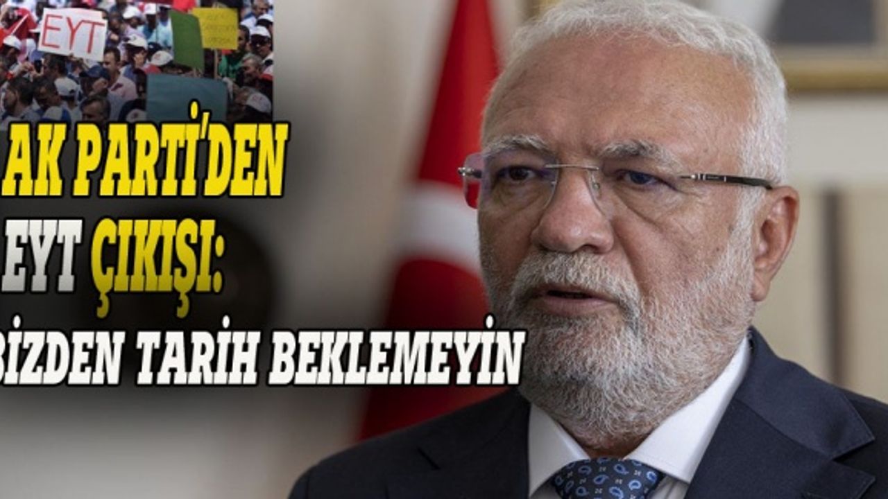AK Parti'den EYT çıkışı: Bizden tarih beklemeyin