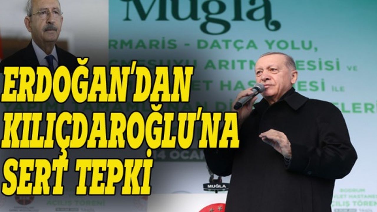 Erdoğan'dan Kılıçdaroğlu'na sert tepki