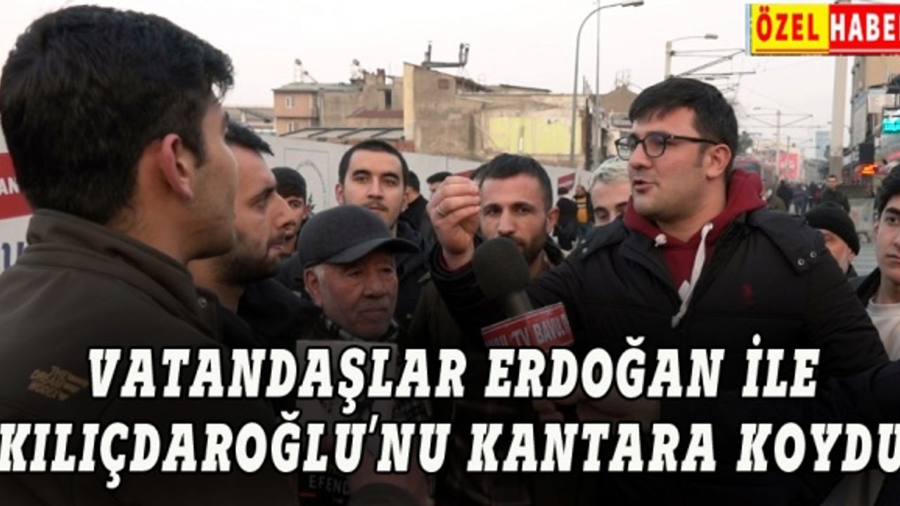 Vatandaşlar, Erdoğan ile Kılıçdaroğlu'nu kantara koydu