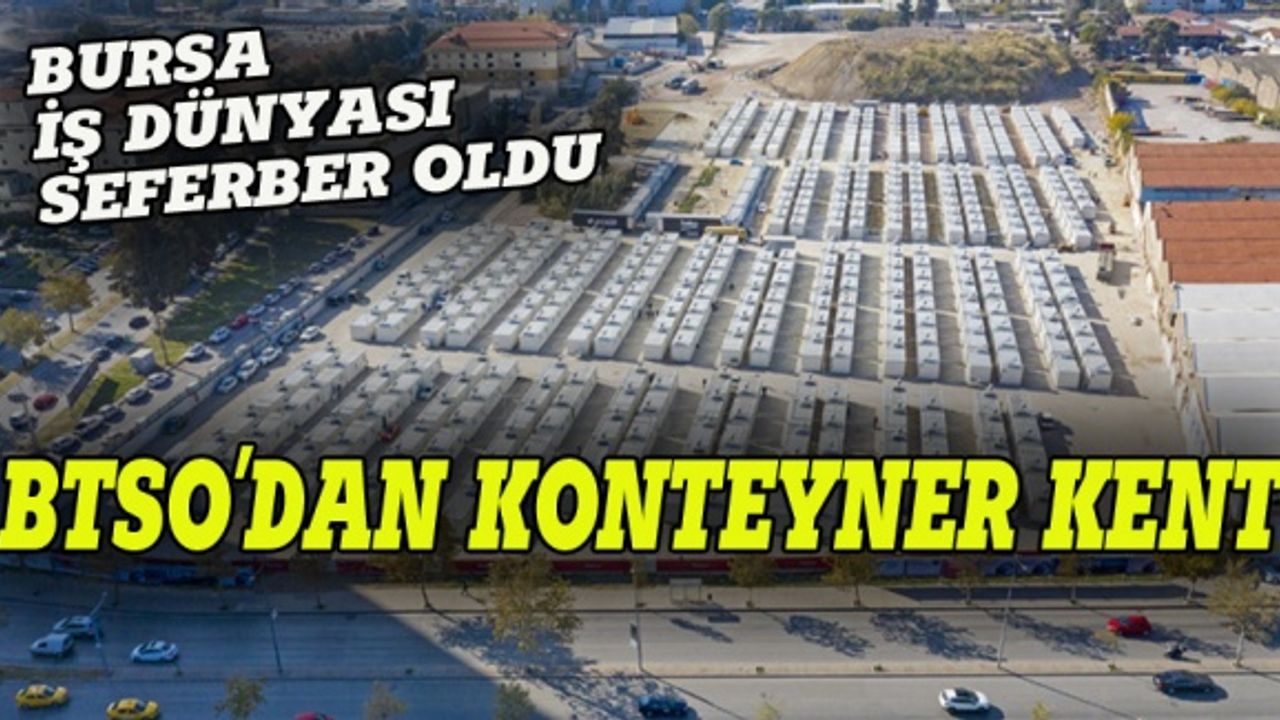 BTSO’dan deprem bölgesine ‘Konteyner Kent’ seferberliği