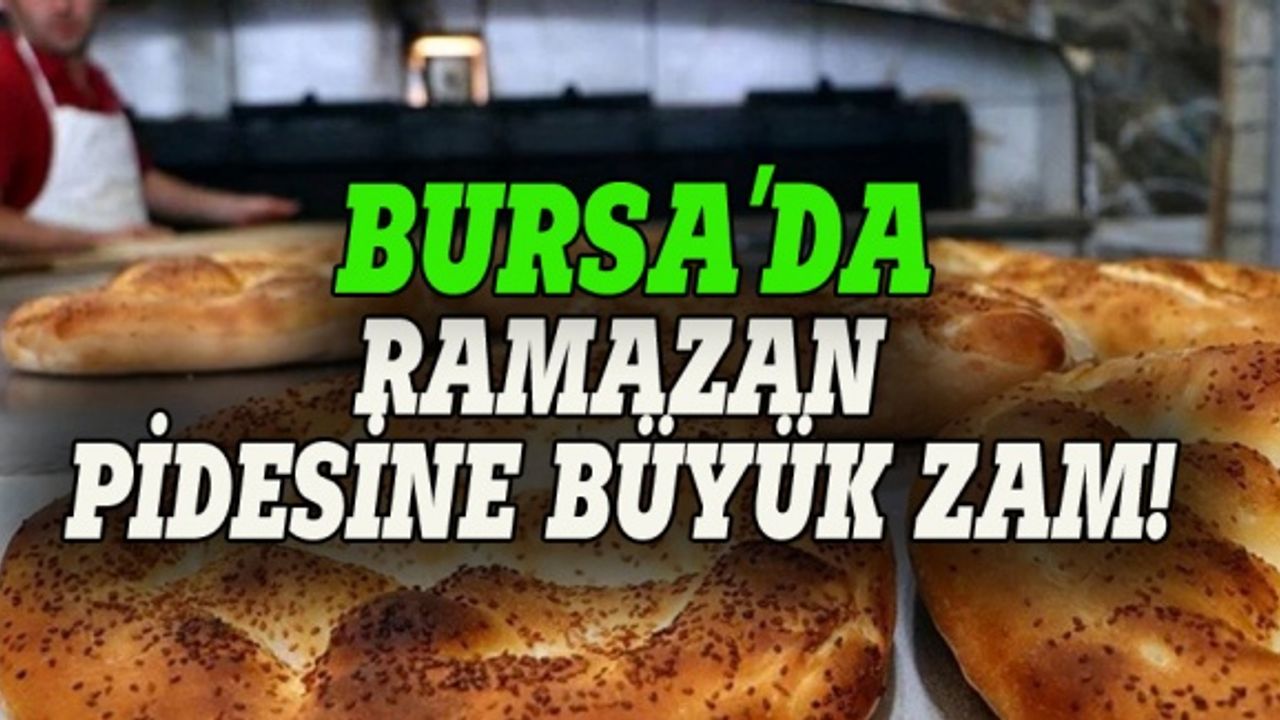 Bursa'da Ramazan pidesine büyü zam