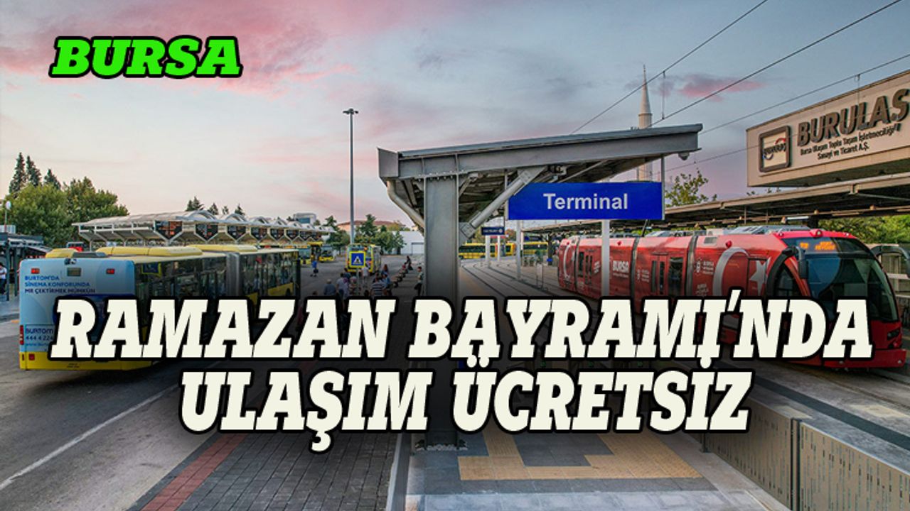 Bursa'da bayram ulaşımı ücretsiz