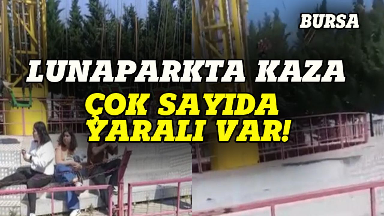 Bursa'daki lunaparkta salıncak kazası: 17 yaralı