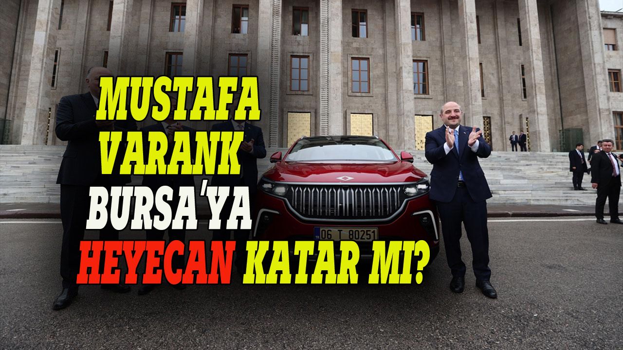 Mustafa Varank, Bursa'ya heyecan katar mı?