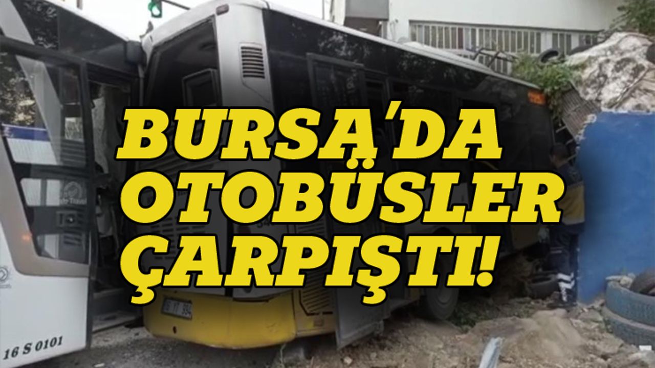 Bursa'da otobüsler çarpıştı: 2 kişi yaralandı