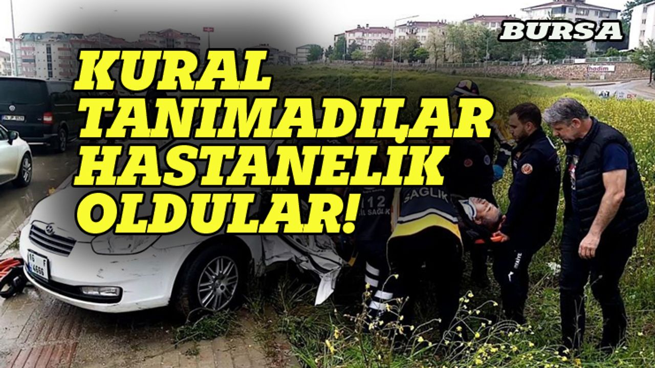 Bursa'da kural tanımayan sürücüler hastanelik oldu