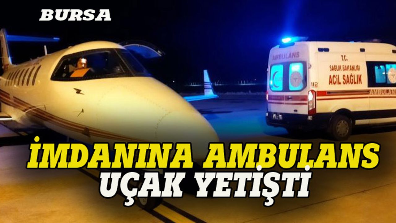 Siroz hastasına ambulans uçak tahsis edildi