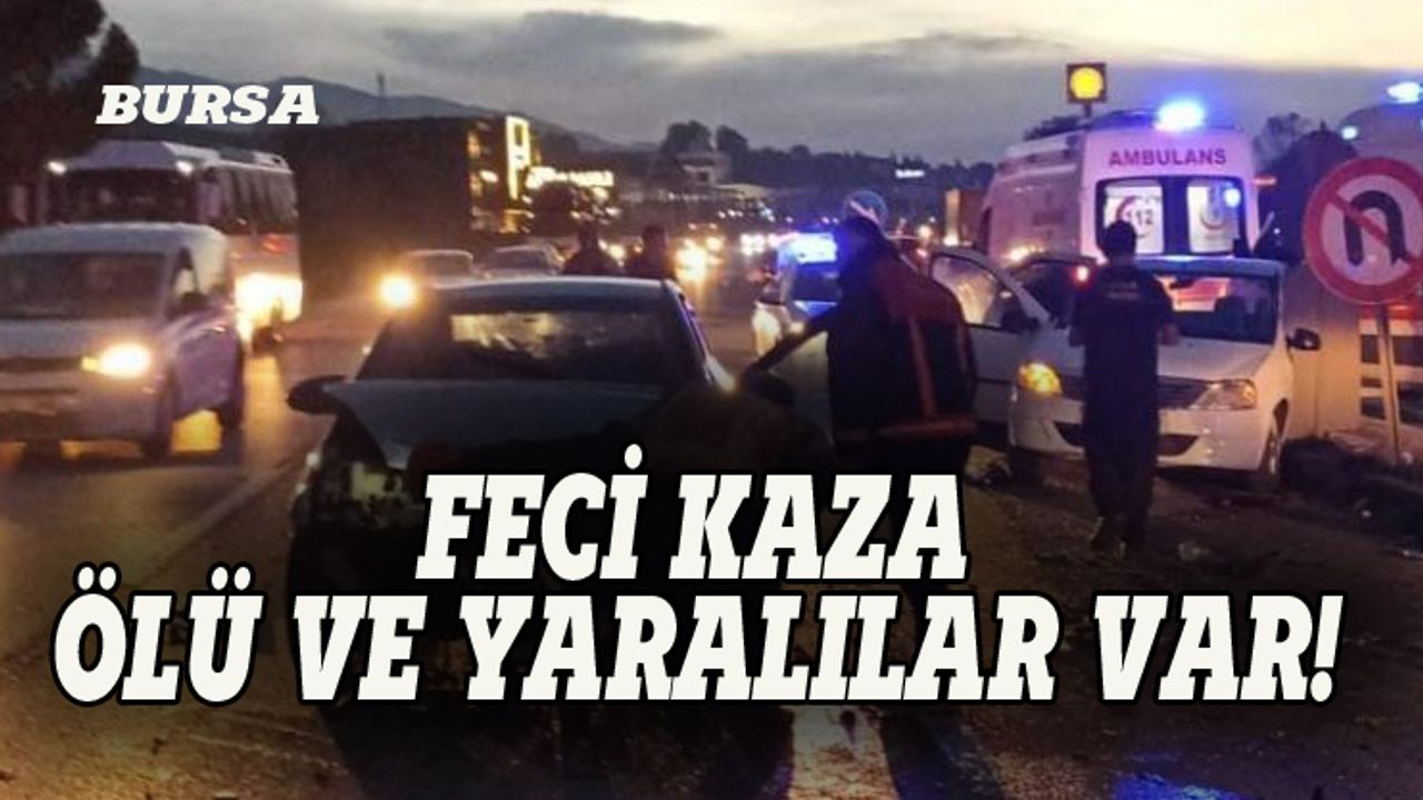 Bursa'da otomobiller çarpıştı, ölü ve yaralılar var!