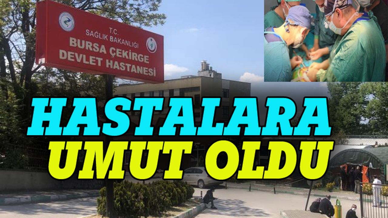 Bursa'da hastalara umut oldu