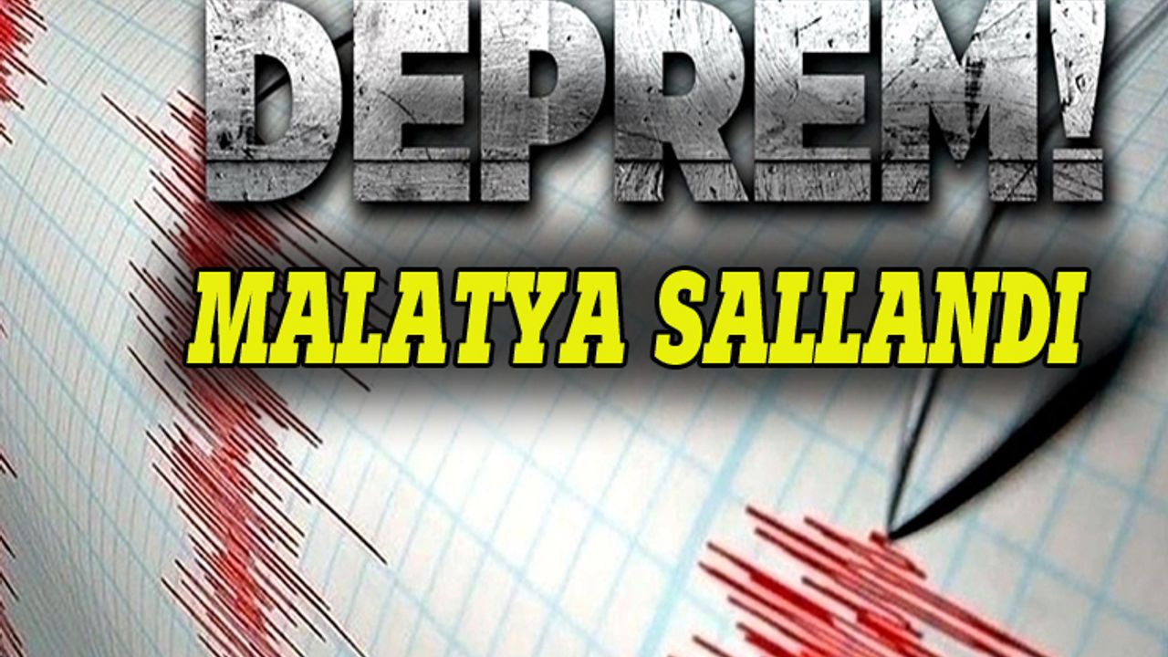 Malataya'da korkutan deprem