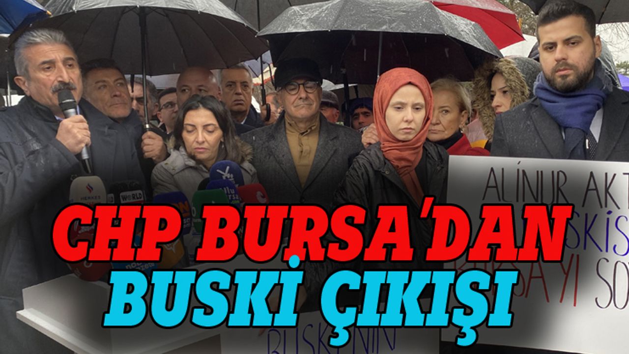 CHP Bursa İl Başkanı Nihat Yeşiltaş: BUSKİ'nin paraları kime gitti?
