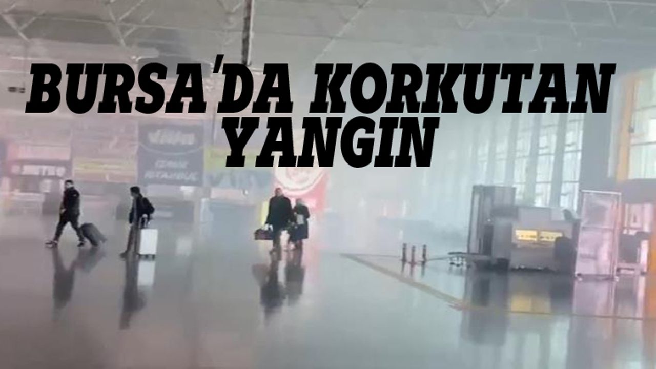Bursa'da korkutan yangın, yolcular tahliye edildi!