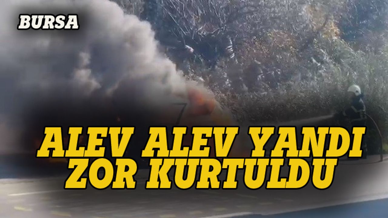 Bursa'da otomobil alevlere teslim oldu, sürücü zor kurtuldu