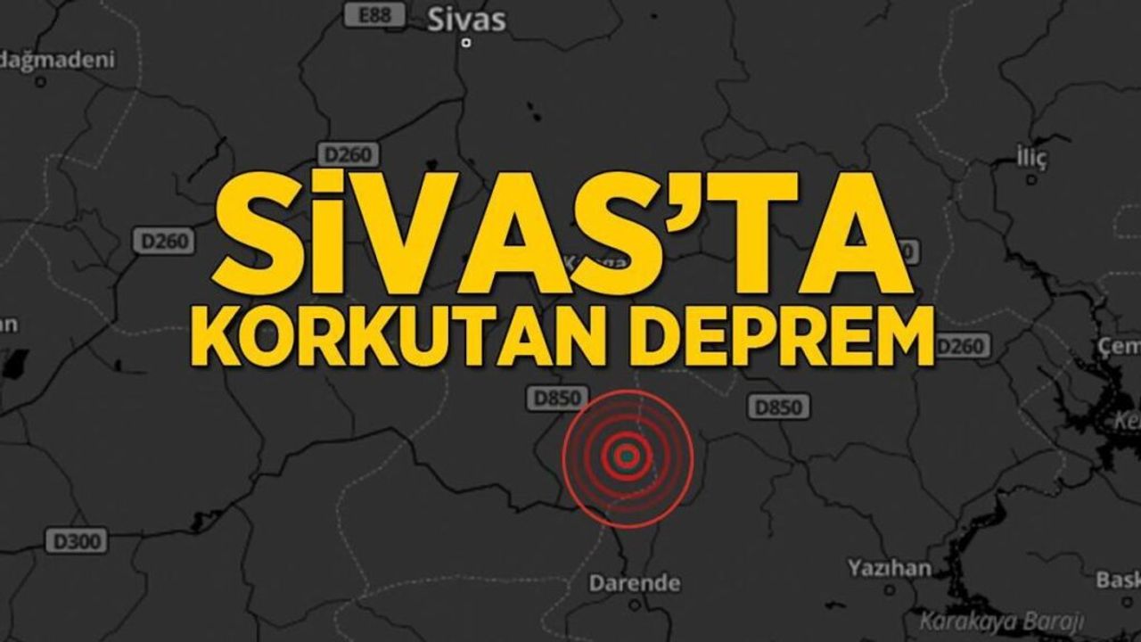 Sivas'ta korkutan deprem!