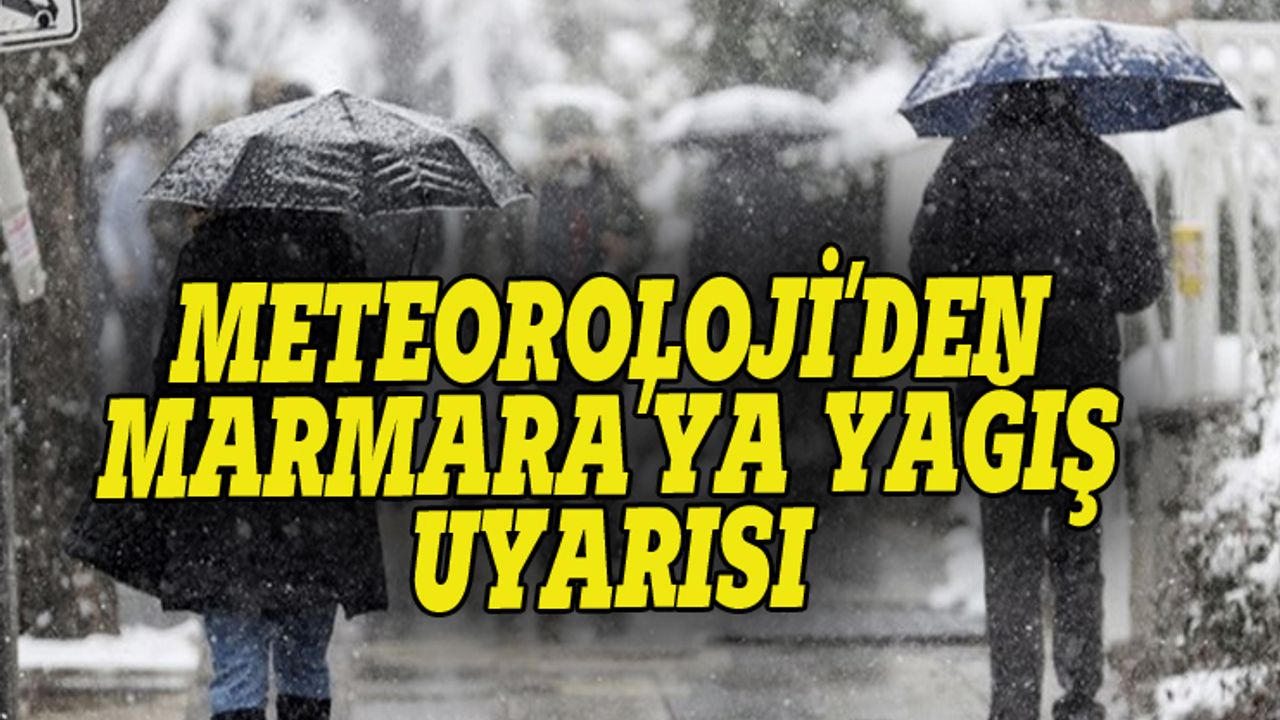 Meteoroloji'den Marmara uyarısı