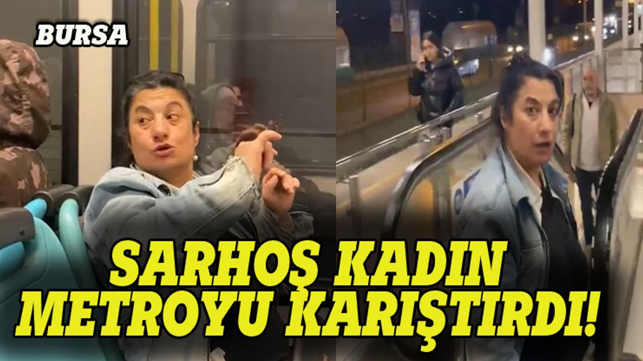 Bursa'da sarhoş kadın metroyu bir birine  kattı
