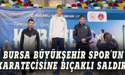 Bursa Büyükşehir Spor'un karatecisine bıçakladılar!