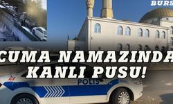 Bursa'da cuma namazı sonra kanlı pusu!