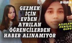 Bursa'da gezmeye çıkan iki öğrenciden haber alınamıyor