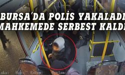 Bursa'nın sabıkalı hırsızı yine serbest kaldı!