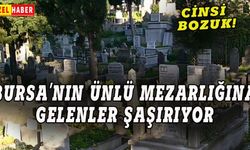 Bursa'nın ünlü mezarlığında taşlara yazılanlar şaşırtıyor