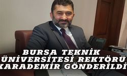 Bursa Teknik Üniversitesi rektörü değişti