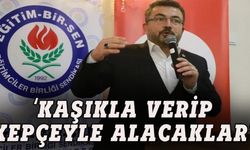 Ramazan Acar: Kaşıkla verip kepçeyle alacaklar