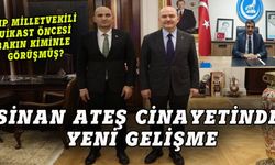Ateş cinayetinde yeni gelişme, MHP milletvekili Kılavuz suikast öncesi Soylu'yla görüşmüş
