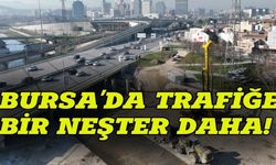Bursa'da trafiğe bir neşter daha!