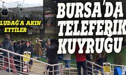 Bursa Uludağ'a yoğun ilgi, uzun kuyruklar oluştu