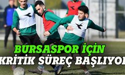 Bursaspor için kritik süreç başlıyor