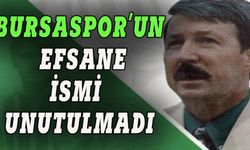 Bursaspor'un efsane ismi unutulmadı