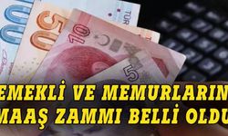 Emekli ve memurların maaş zammı belli oldu