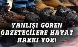 Yanlışları gören gazetecilere yaşam hakkı yok!