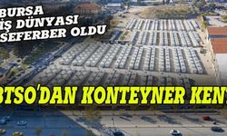 BTSO’dan deprem bölgesine ‘Konteyner Kent’ seferberliği