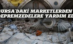 Bursa'daki marketlerden depremzedelere yardım eli