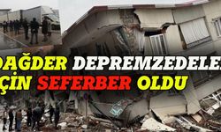 DAĞDER depremzedeler için seferber oldu